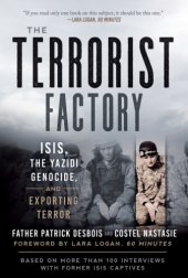 book The terrorist factory: ISIS, the Yazidi genocide, and exporting terror