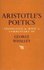 book Aristotle's Poetics: Translated and with a commentary by George Whalley