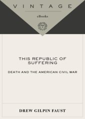 book This republic of suffering death and the American Civil War