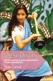 book Desi divas: political activism in South Asian American cultural performances