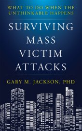 book Surviving mass victim attacks: what to do when the unthinkable happens