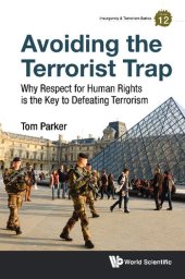 book Avoiding the Terrorist Trap: Why Respect for Human Rights is the Key to Defeating Terrorism