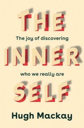 book The Inner Self ; The joy of discovering who we really are