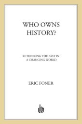 book Who owns history?: rethinking the past in a changing world