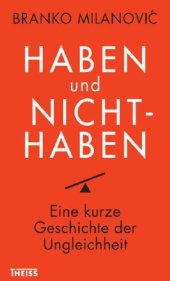 book Haben und Nichthaben Eine kurze Geschichte der Ungleichheit