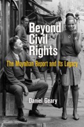 book Beyond civil rights: the Moynihan report and its legacy