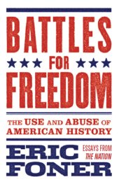 book Battles for freedom - the use and abuse of american history