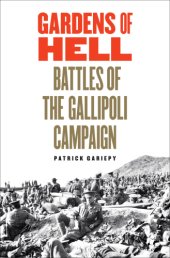 book Gardens of Hell: battles of the Gallipoli Campaign