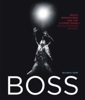 book Boss: Bruce Springsteen and the E Street Band: The Illustrated History