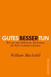 book Gutes besser tun Wie wir mit effektivem Altruismus die Welt verändern können