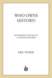 book Who owns history?: rethinking the past in a changing world