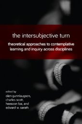 book The Intersubjective Turn: Theoretical Approaches to Contemplative Learning and Inquiry across Disciplines