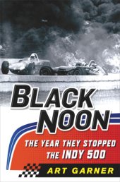 book Black noon: the year they stopped the Indy 500