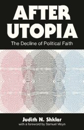 book After Utopia: The Decline of Political Faith