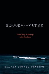 book Blood in the Water: A True Story of Revenge in the Maritimes