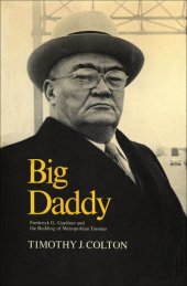 book Big Daddy: Frederick G. Gardiner and the Building of Metropolitan Toronto