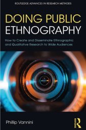 book Doing Public Ethnography: How to Create and Disseminate Ethnographic and Qualitative Research to Wide Audiences