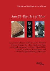 book Sun Zi: The Art of War. An Ancient Chinese Military Classic With the Chinese Original Text, Text-Analytical Data, an English translation by Lionel Giles (1910), Latin Hanyu Pinyin Transcription and Chinese-English Meaning Definitions