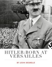 book Hitler: Born At Versailles