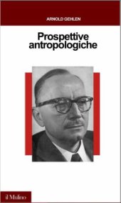 book Prospettive antropologiche: per l'incontro con se stesso e la scoperta di se da parte dell'uomo