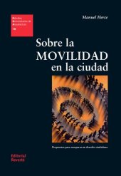 book Sobre la movilidad en la ciudad : propuestas para recuperar un derecho ciudadano