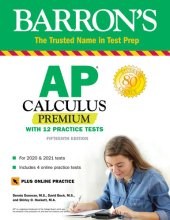 book AP Calculus Premium: With 12 Practice Tests (Barron's Test Prep)