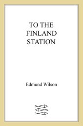 book To the Finland Station: A Study in the Acting and Writing of History (FSG Classics)