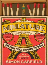 book In miniature: how small things illuminate the world