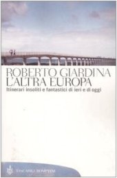 book L'altra Europa. Itinerari insoliti e fantastici di ieri e di oggi