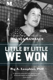 book Little by Little We Won: A Novel Based on the Life of Angela Bambace