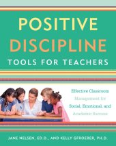 book Positive discipline tools for teachers: effective classroom management for social, emotional, and academic success