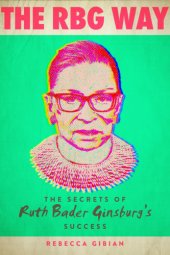 book The RBG Way: Secrets of Success of Ruth Bader Ginsburg's success