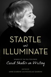 book Startle and illuminate: Carol Shields on writing