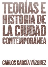 book Teorías e historia de la ciudad contemporánea.