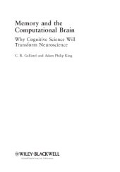 book Memory and the computational brain why cognitive science will transform neuroscience