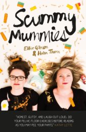 book Scummy mummies: a celebration of parenting failures, hilarious confessions, fish fingers and wine