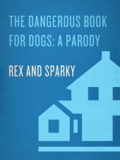 book The dangerous book for dogs: a parody