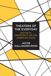 book Theaters of the everyday: aesthetic democracy on the American stage