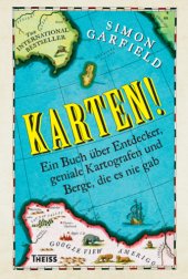 book Karten!: ein Buch über Entdecker, geniale Kartographen und Berge, die es nie gab