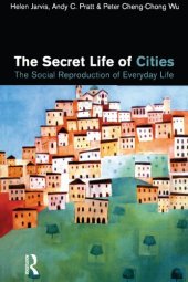 book The Secret Life of Cities: The Social Reproduction of Everyday Life