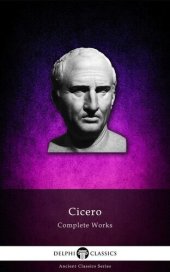 book Delphi Complete Works of Cicero (Illustrated) (Delphi Ancient Classics Book 23)