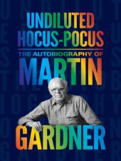 book Undiluted hocus-pocus: the autobiography of Martin Gardner