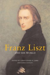 book Franz Liszt and his world