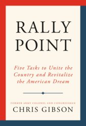 book Rally point: five tasks to unite the country and revitalize the American Dream