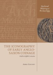 book The Iconography of Early Anglo-Saxon Coinage: Sixth to Eighth Centuries