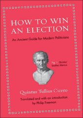 book How to Win an Election: An Ancient Guide for Modern Politicians