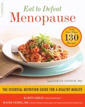 book Eat to defeat menopause: the essential nutrition guide for a healthy midlife--with more than 130 recipes