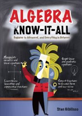 book Algebra know-it-all: beginner to advanced, and everything in between