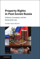 book Property rights in Post-Soviet Russia: violence, corruption, and the demand for law