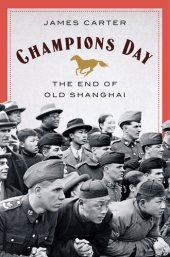 book Champions Day: The End of Old Shanghai